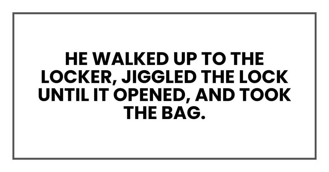 He walked up to the locker, jiggled the lock until it opened, and took the bag.