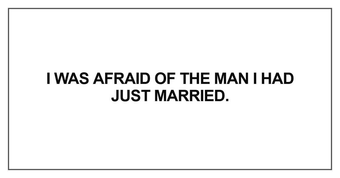 I was afraid of the man I was afraid of the man
