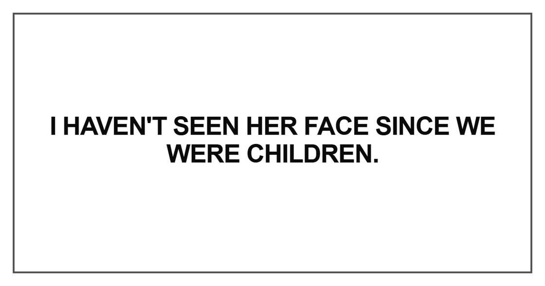 I haven't seen her face I haven't seen her face