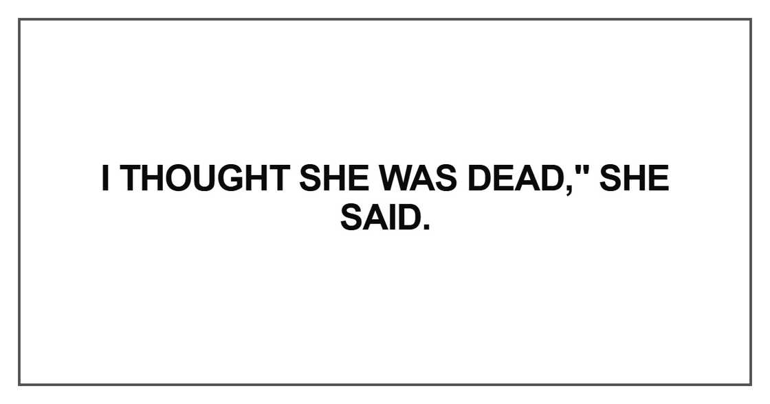I thought she was dead