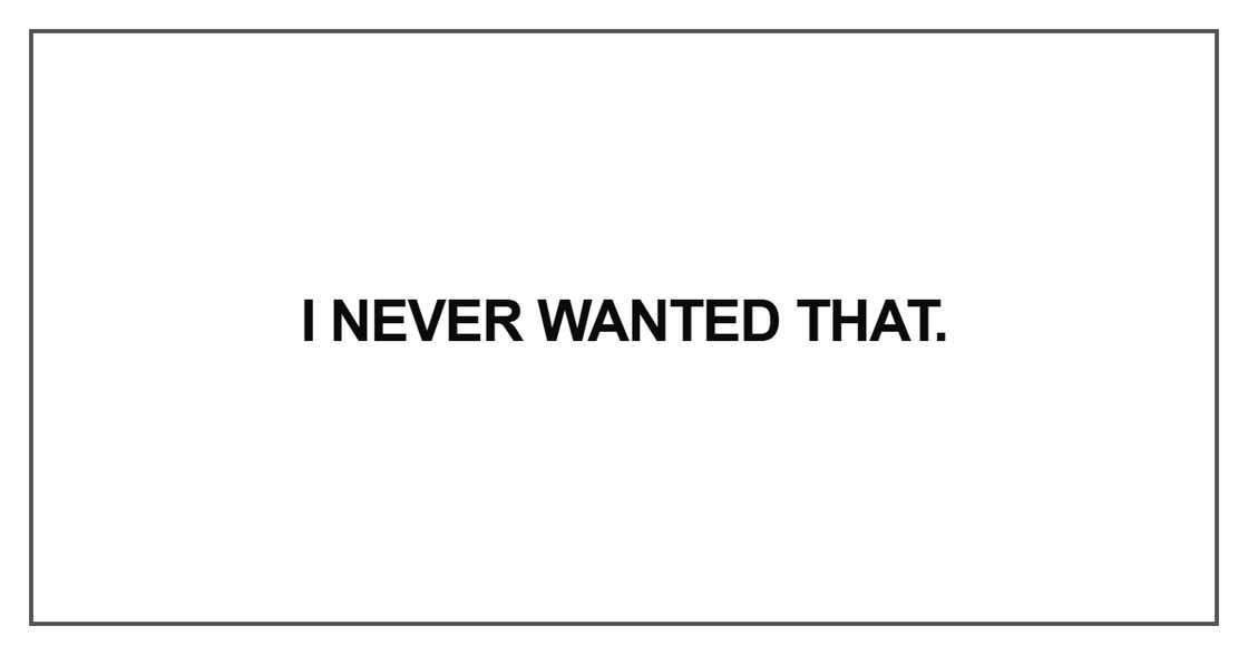 I never wanted that