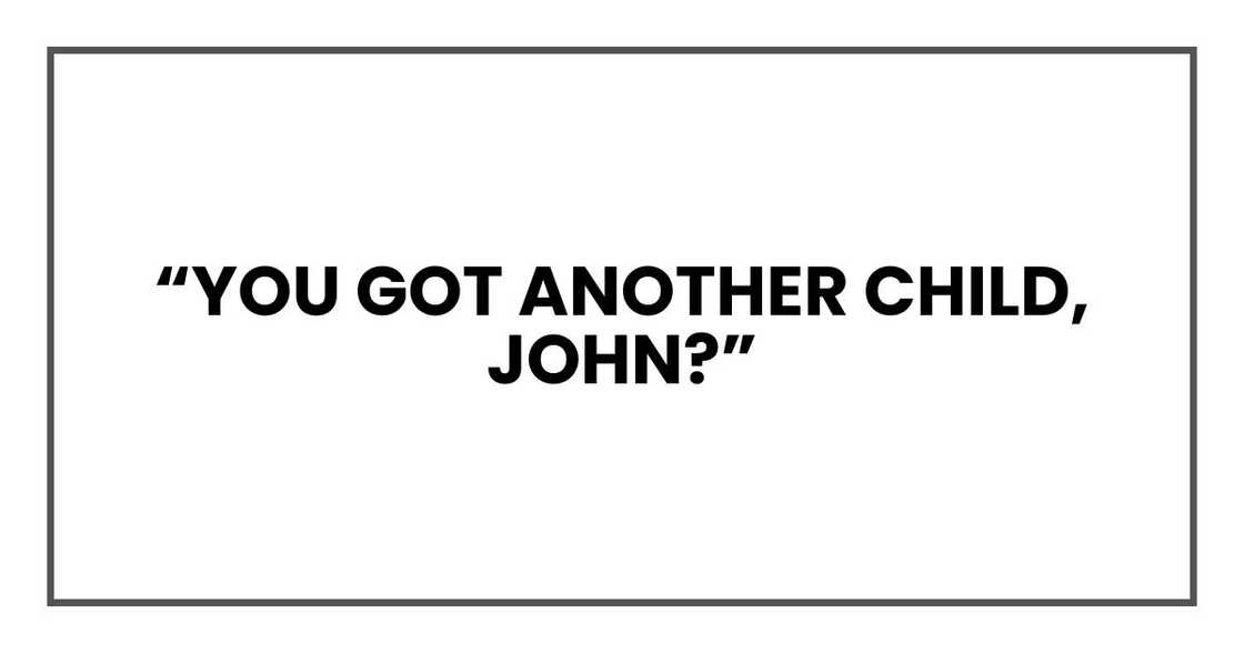 “You got another child, Travis?” “You got another child, Travis?”