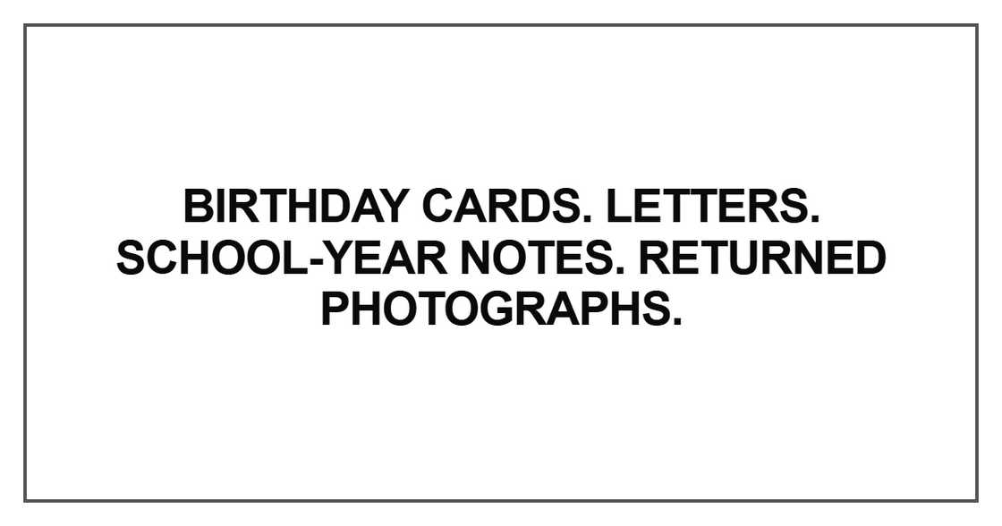 Birthday cards. Letters. School-year notes