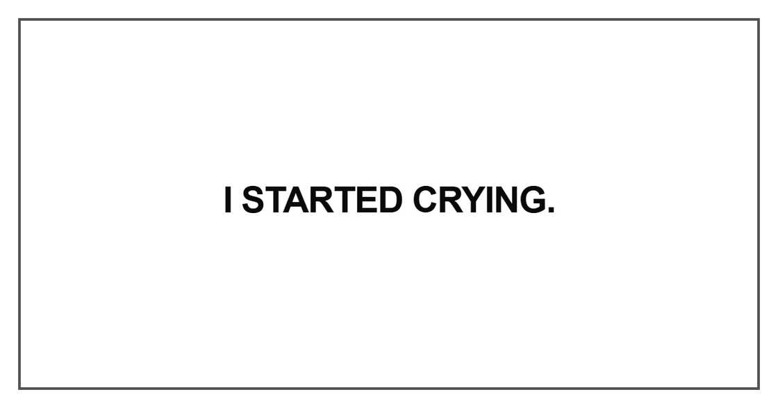 I started crying I started crying