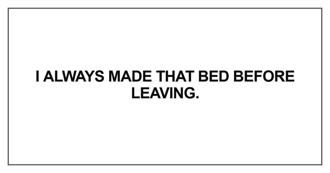 I always made that bed I always made that bed