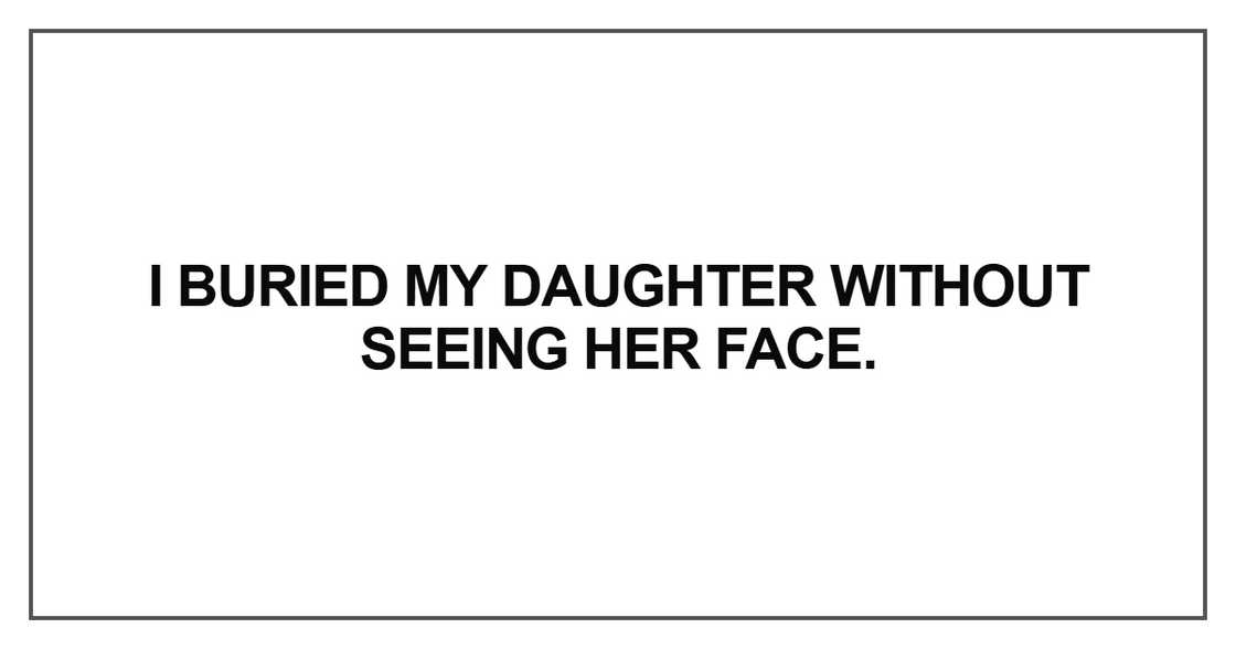 I buried my daughter I buried my daughter
