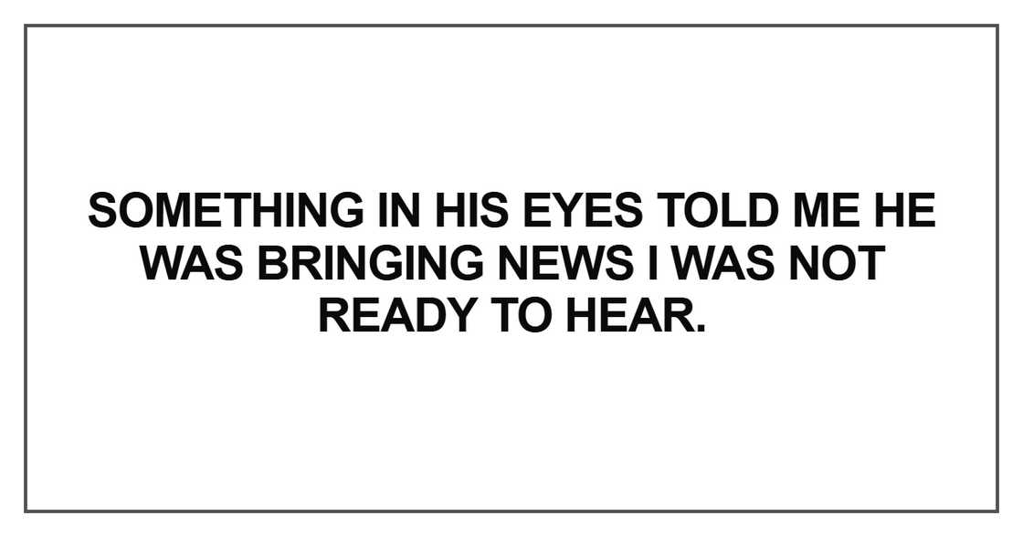 Something in his eyes told me Something in his eyes told me