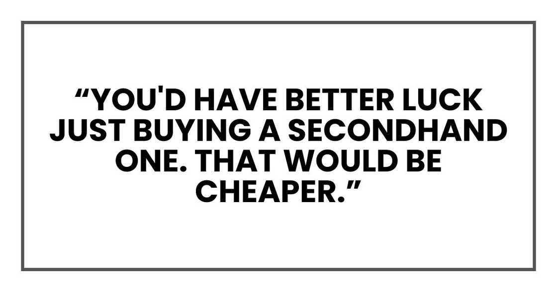 You'd have better luck just buying a secondhand one. That would be cheaper. You'd have better luck just buying a secondhand one. That would be cheaper.