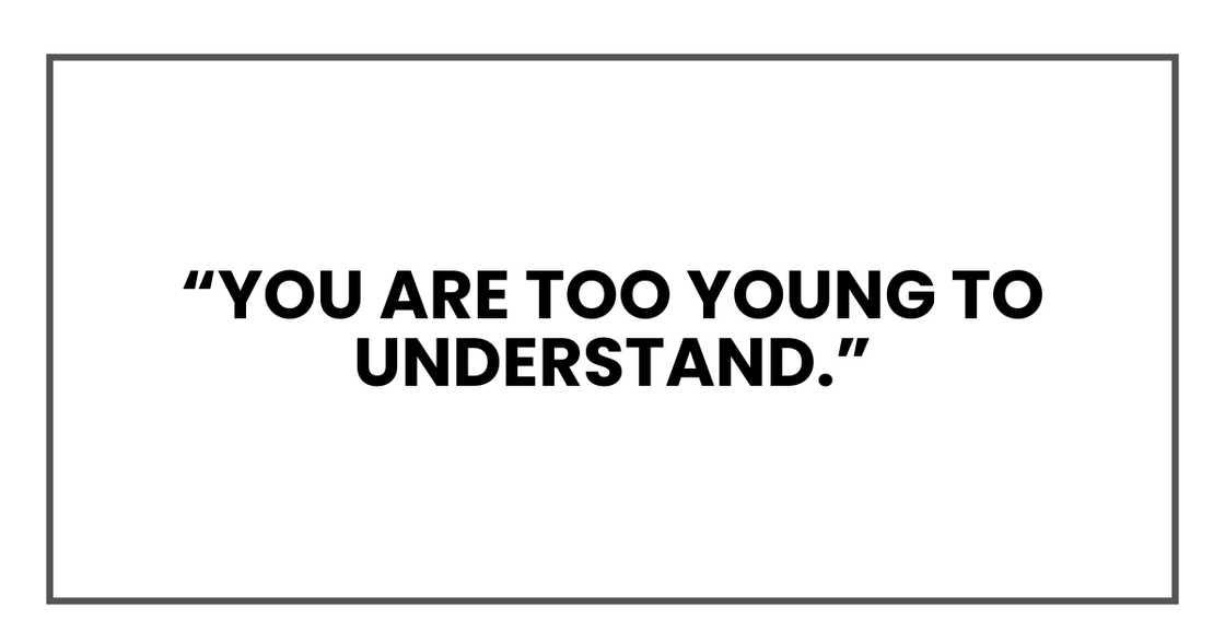 You are too young to understand You are too young to understand