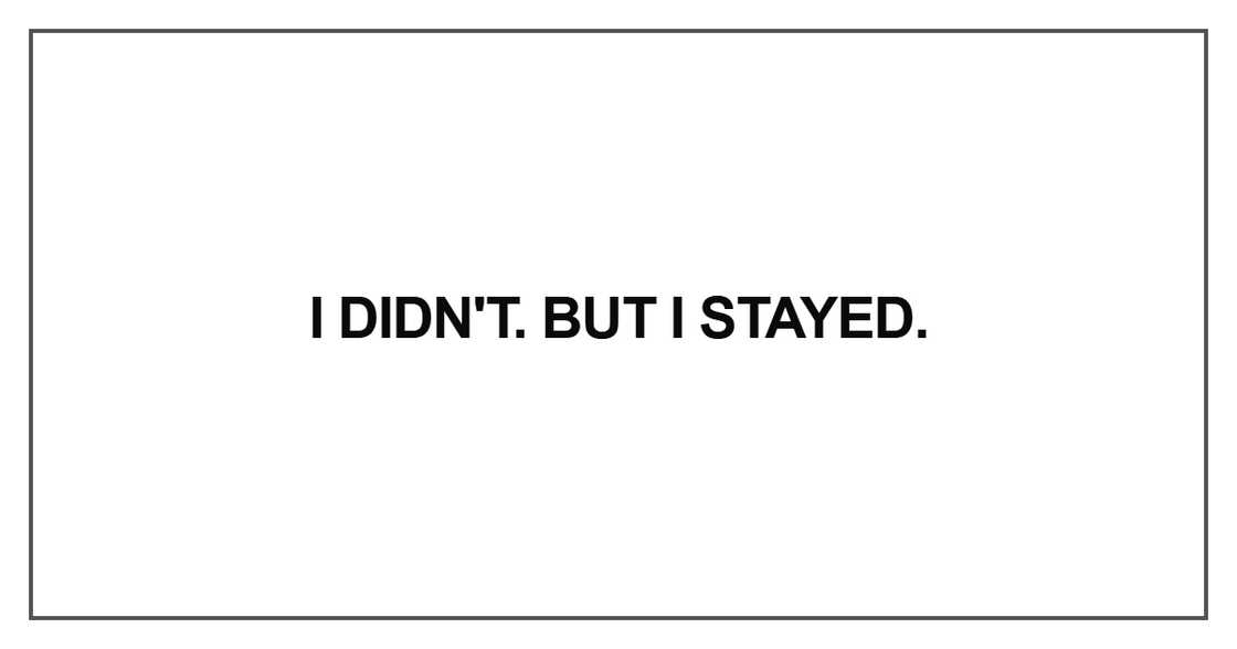 I didn't. But I stayed I didn't. But I stayed