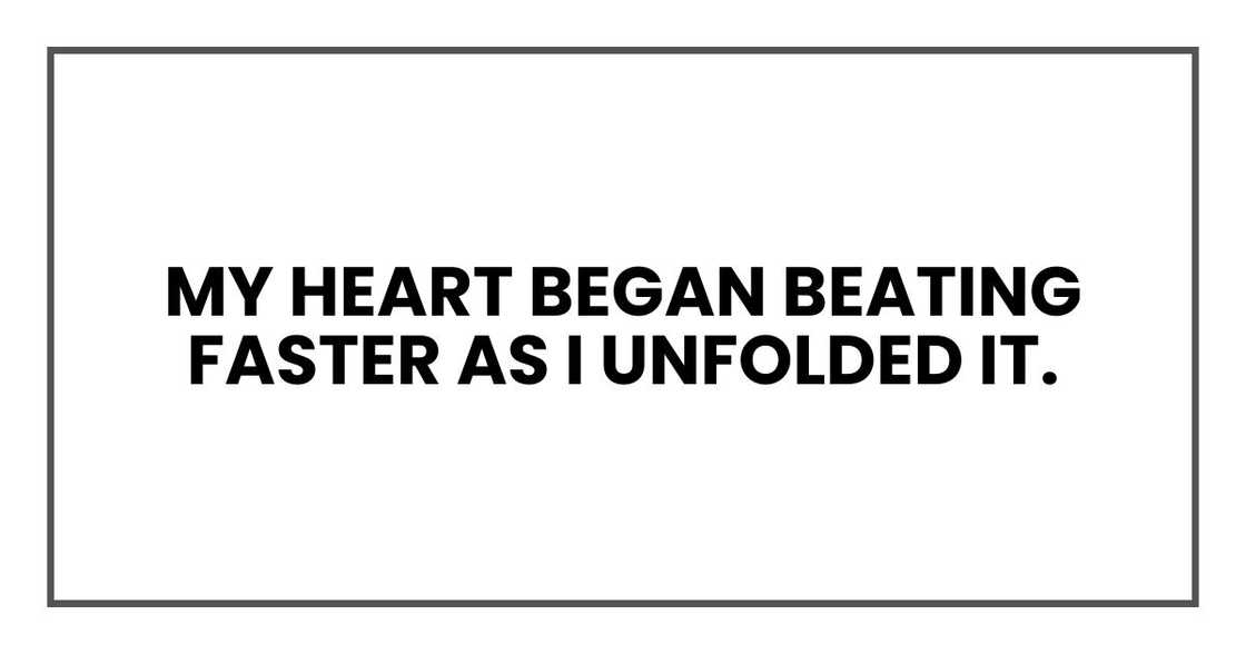 My heart began beating faster as I unfolded it.