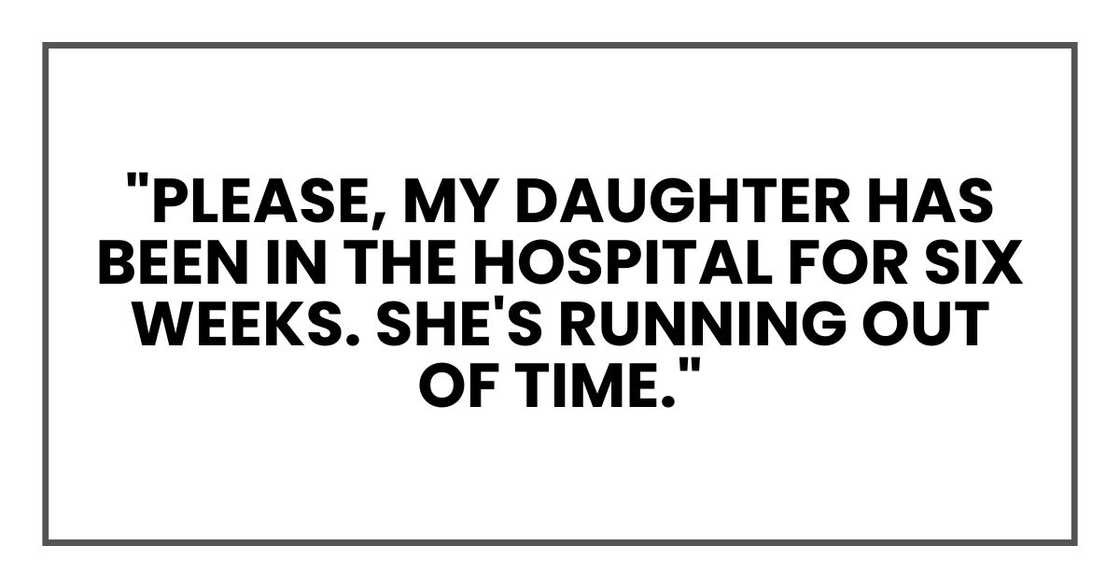 "Please, my daughter has been in the hospital for six weeks. Tonight is the only window they have for the procedure. She's running out of time." "Please, my daughter has been in the hospital for six weeks. Tonight is the only window they have for the procedure. She's running out of time."
