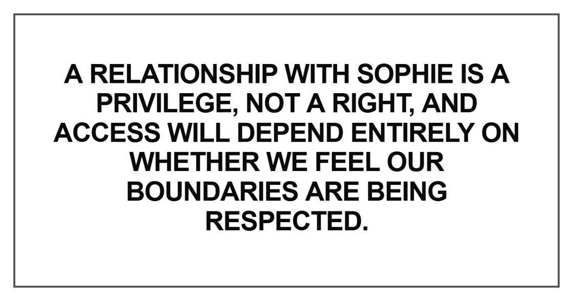 A relationship with Sophie is a privilege, not a right A relationship with Sophie is a privilege, not a right