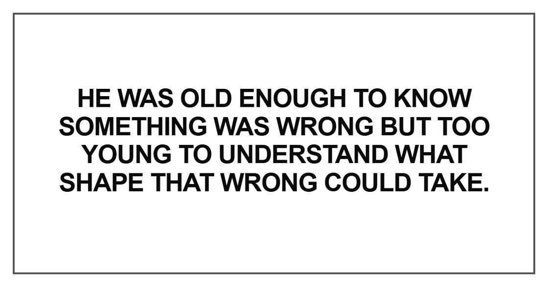 He was old enough to know something was wrong but too young to understand