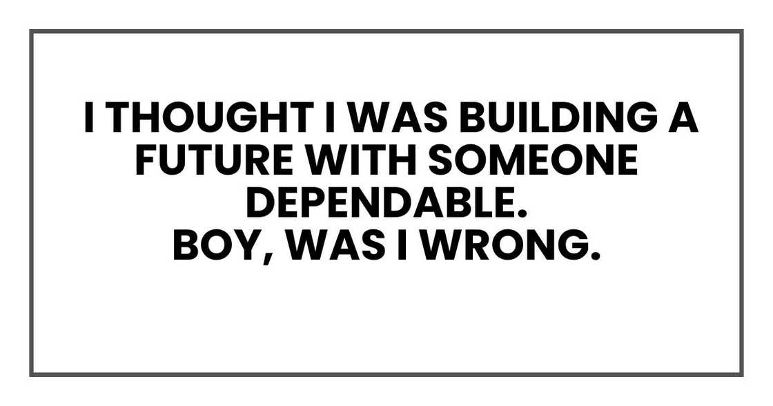 I thought I was building a future with someone dependable.
Boy, was I wrong.
