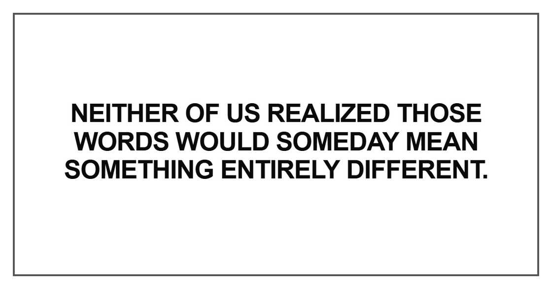 Neither of us realized those words Neither of us realized those words
