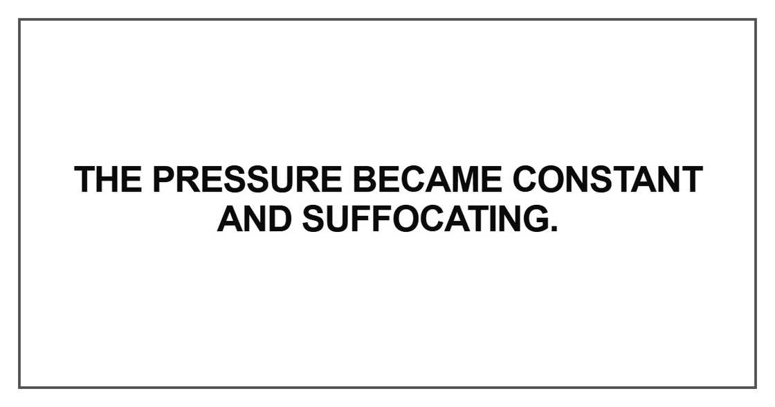 The pressure became constant and suffocating The pressure became constant and suffocating