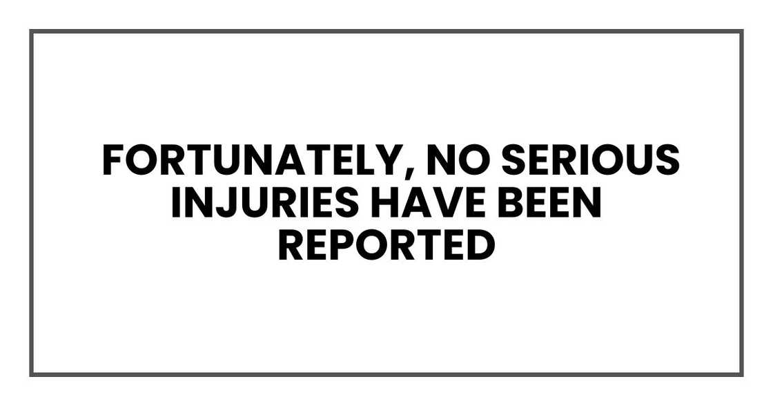 Fortunately, no serious injuries have been reported
