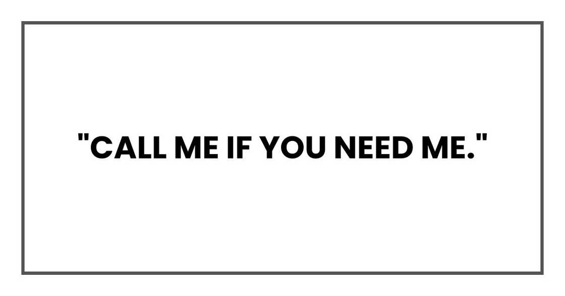 "Call me if you need me." "Call me if you need me."