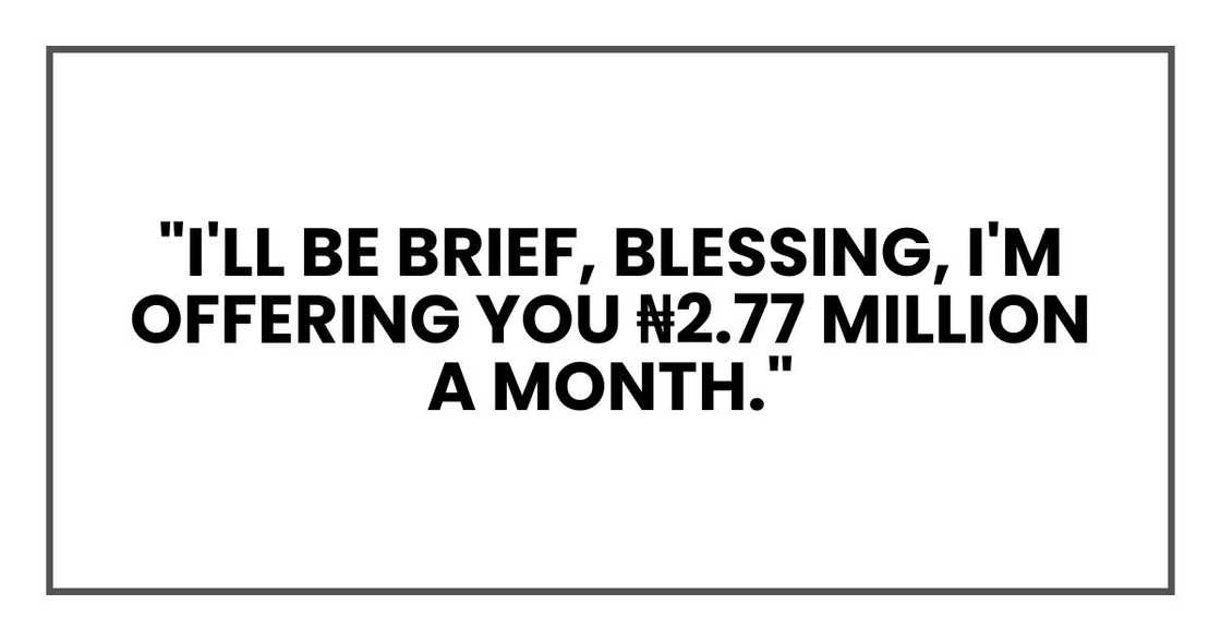 "I'll be brief, Blessing." She folded her hands. "I'm offering you ₦2.77 "I'll be brief, Blessing." She folded her hands. "I'm offering you ₦2.77