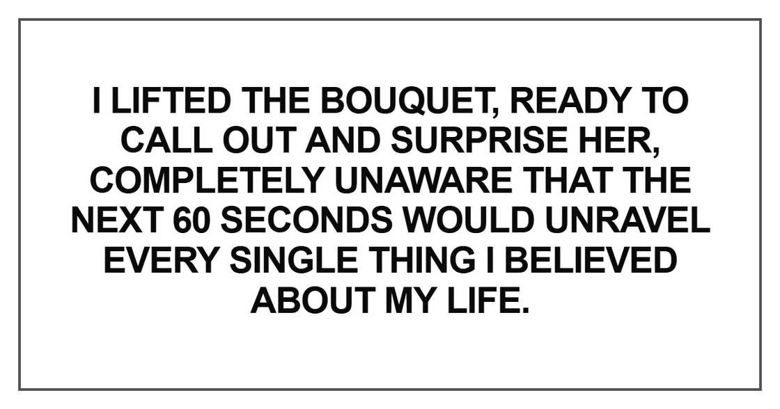 I lifted the bouquet to surprise her I lifted the bouquet to surprise her