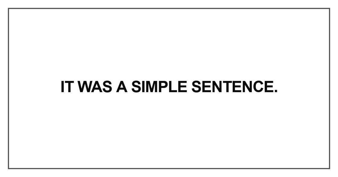 It was a simple sentence It was a simple sentence