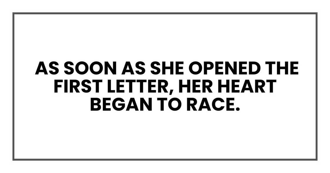 as soon as she opened the first letter, her heart began to race. as soon as she opened the first letter, her heart began to race.