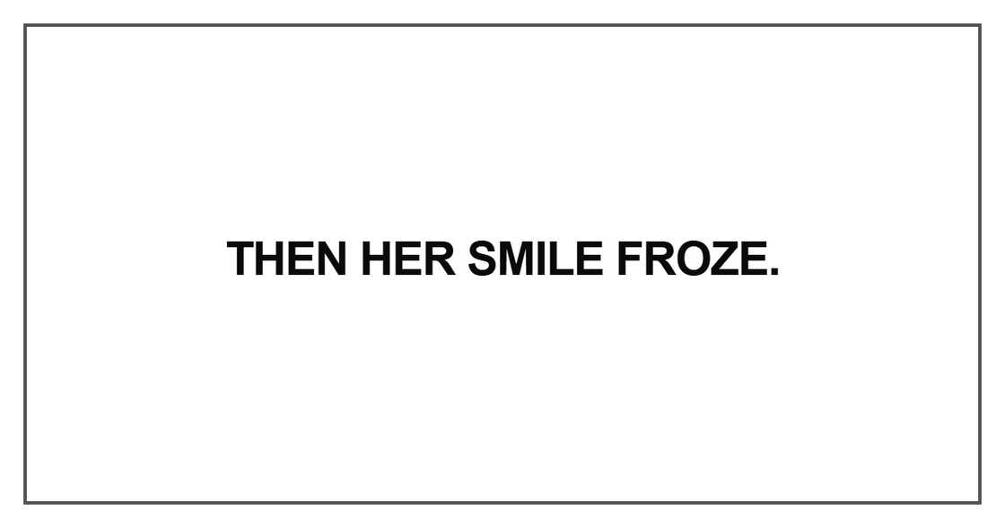 Then her smile froze Then her smile froze