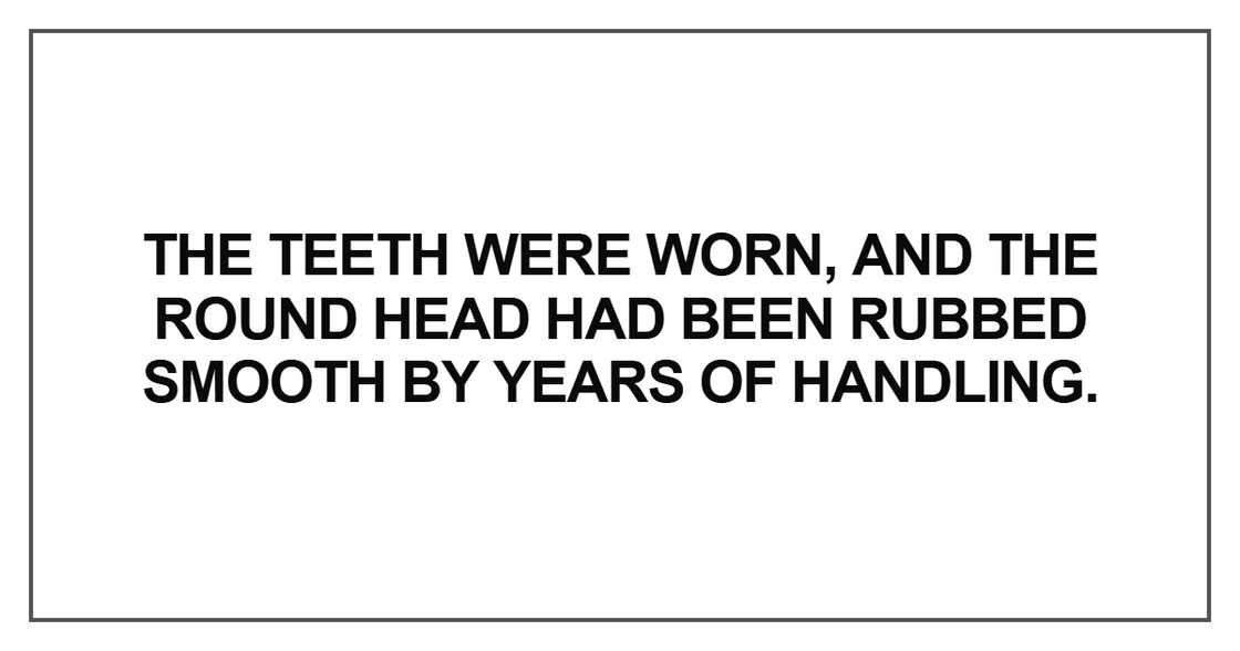 The teeth were worn