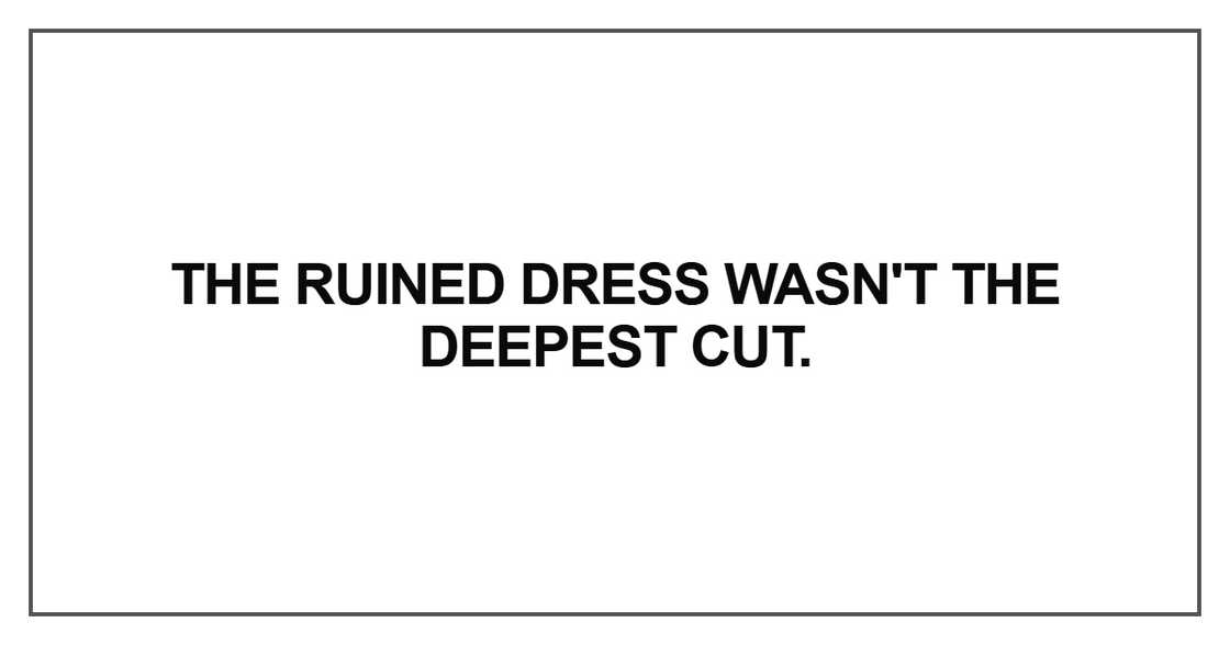 The ruined dress The ruined dress