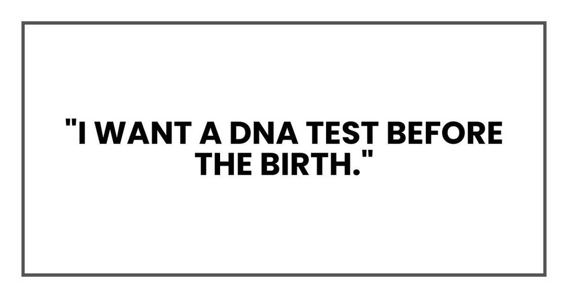 "I want a DNA test before the birth."