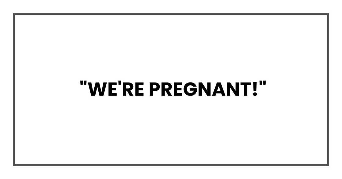 "We're pregnant!"