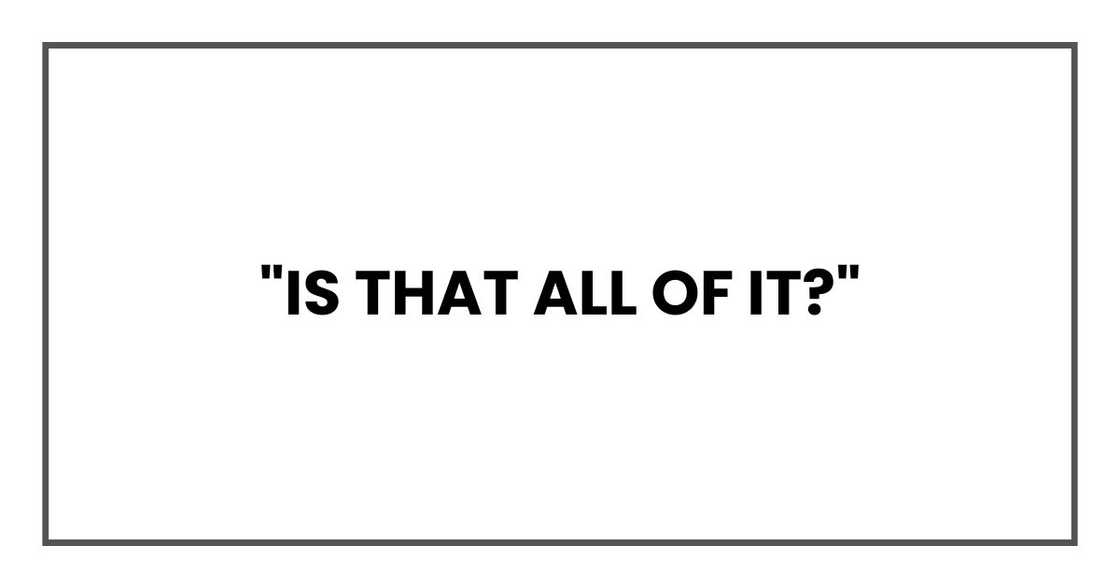 "Is that all of it?"