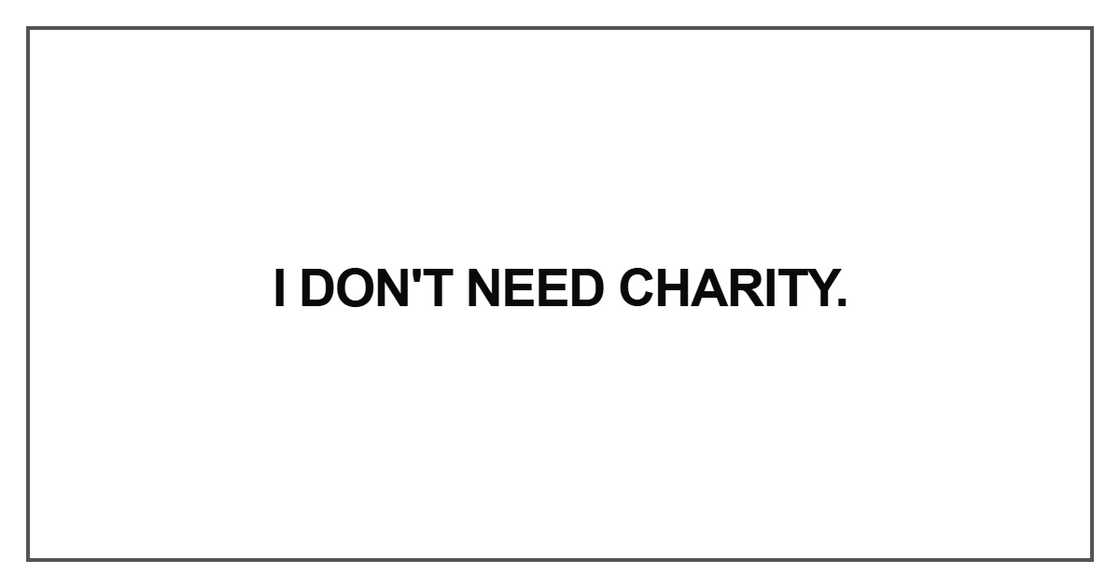 I don't need charity I don't need charity