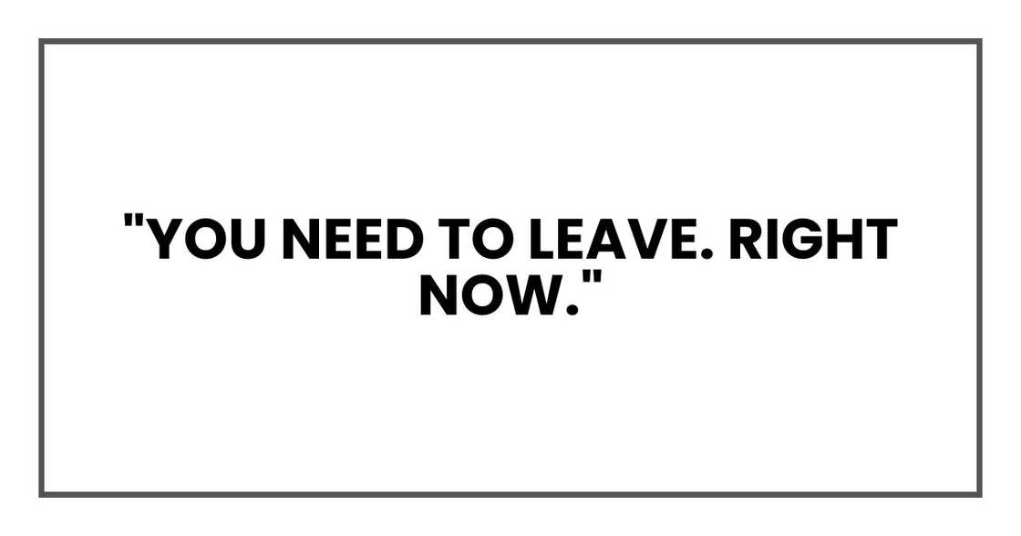 "You need to leave," the man warned. "Right now."