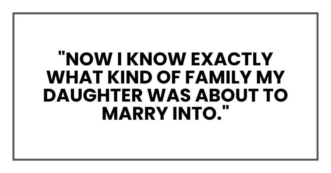 "Now I know exactly what kind of family my daughter was about to marry into."