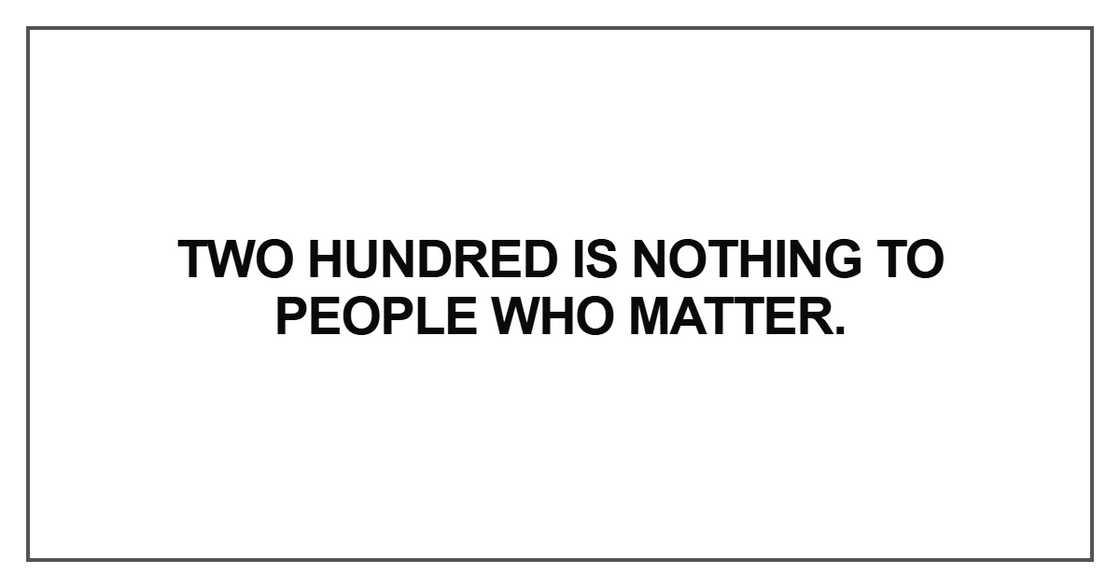 Two hundred is nothing to people who matter
