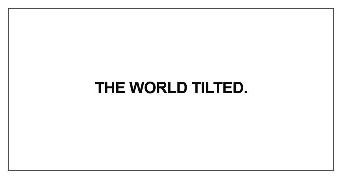 The world tilted The world tilted