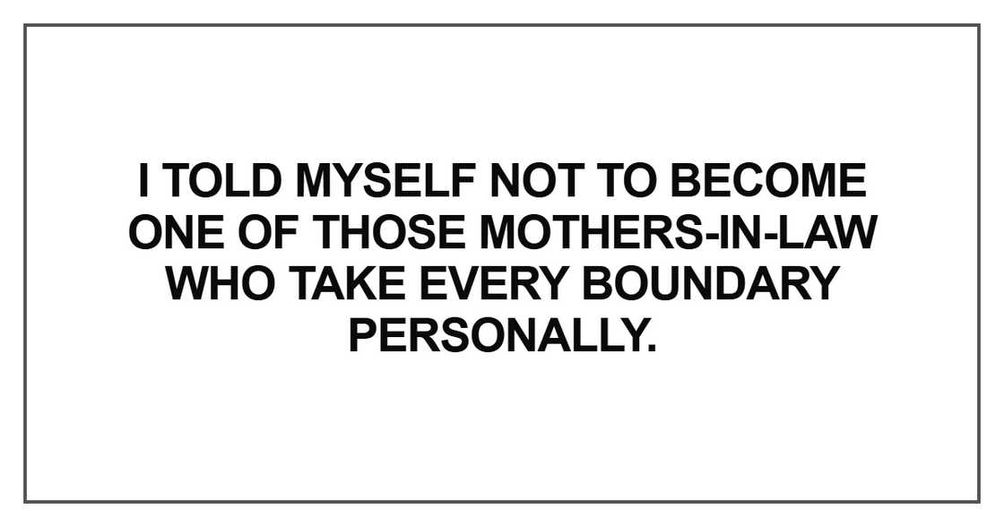 I told myself not to become one of those mothers-in-law I told myself not to become one of those mothers-in-law