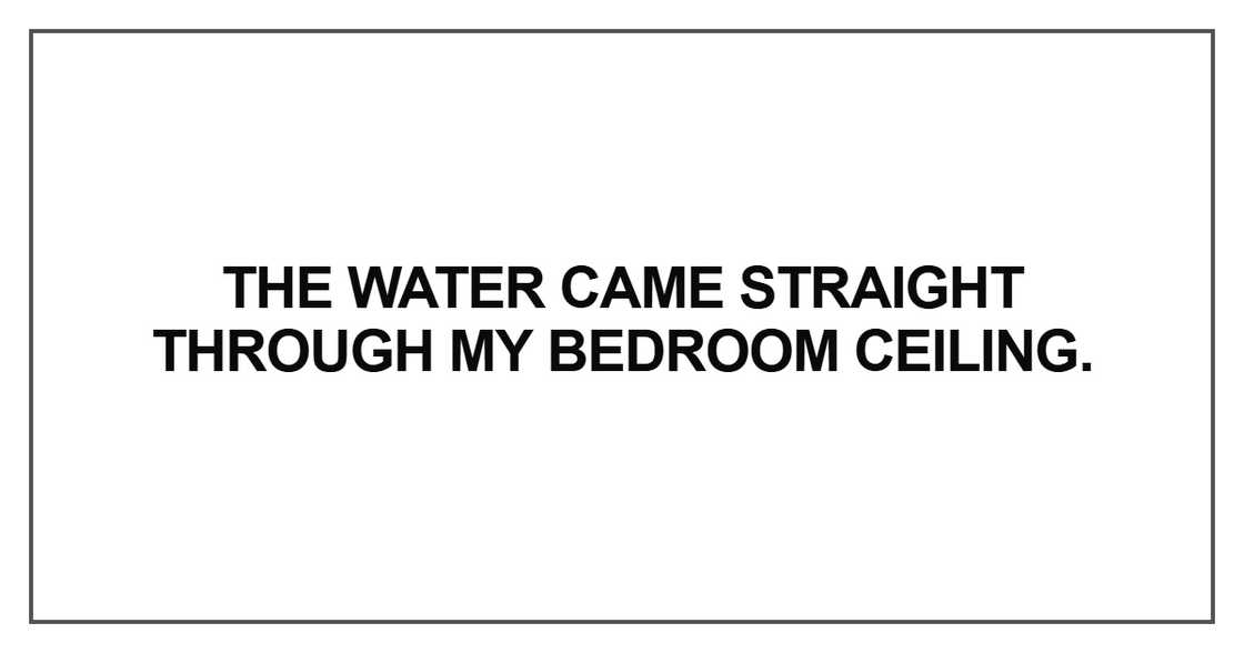 The water came straight The water came straight