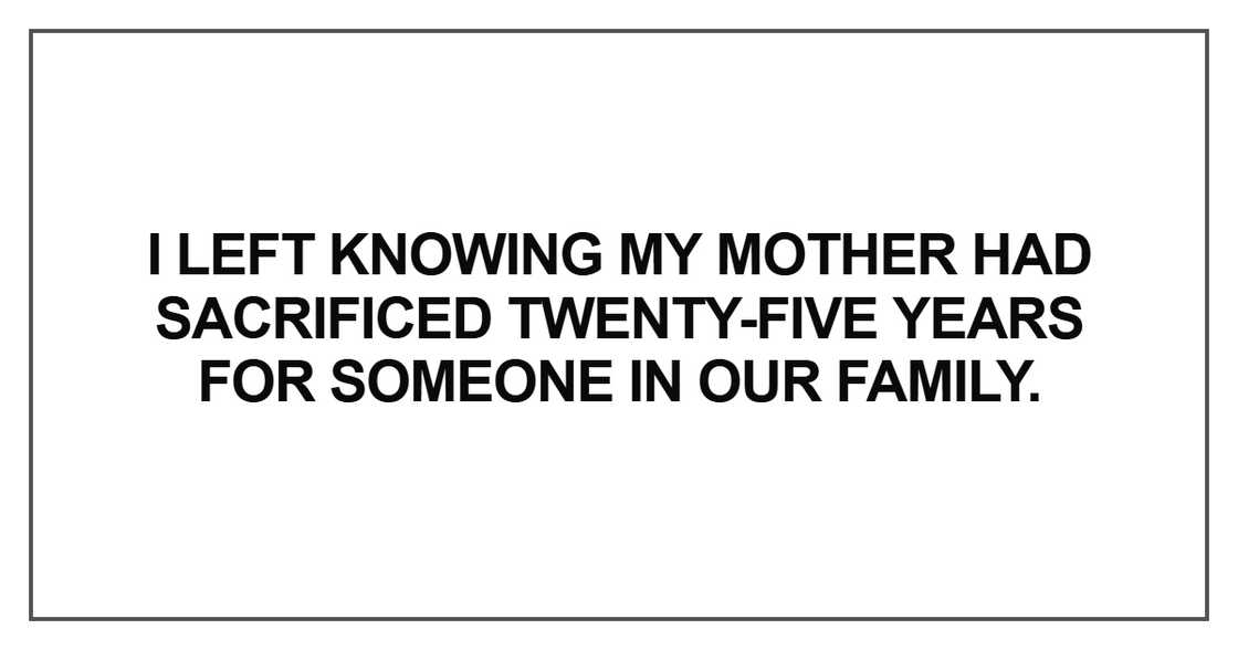 I left knowing my mother had sacrificed