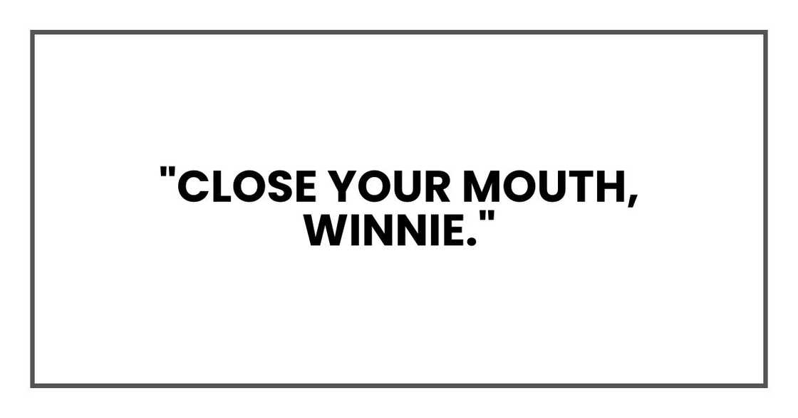 CLOSE YOUR MOUTH CLOSE YOUR MOUTH