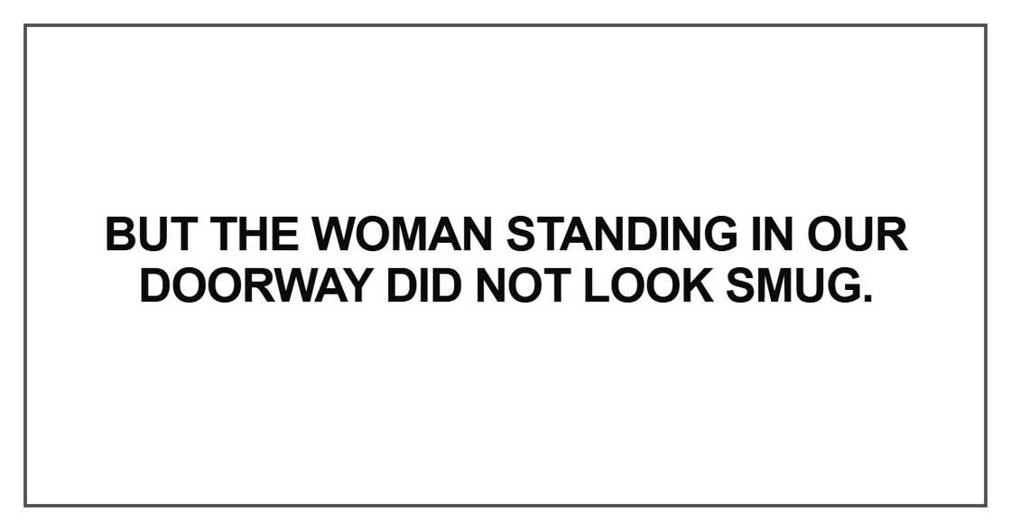 But the woman standing in our doorway But the woman standing in our doorway
