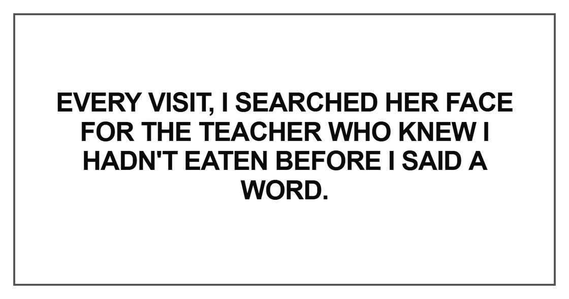 Every visit, I searched her face for the teacher