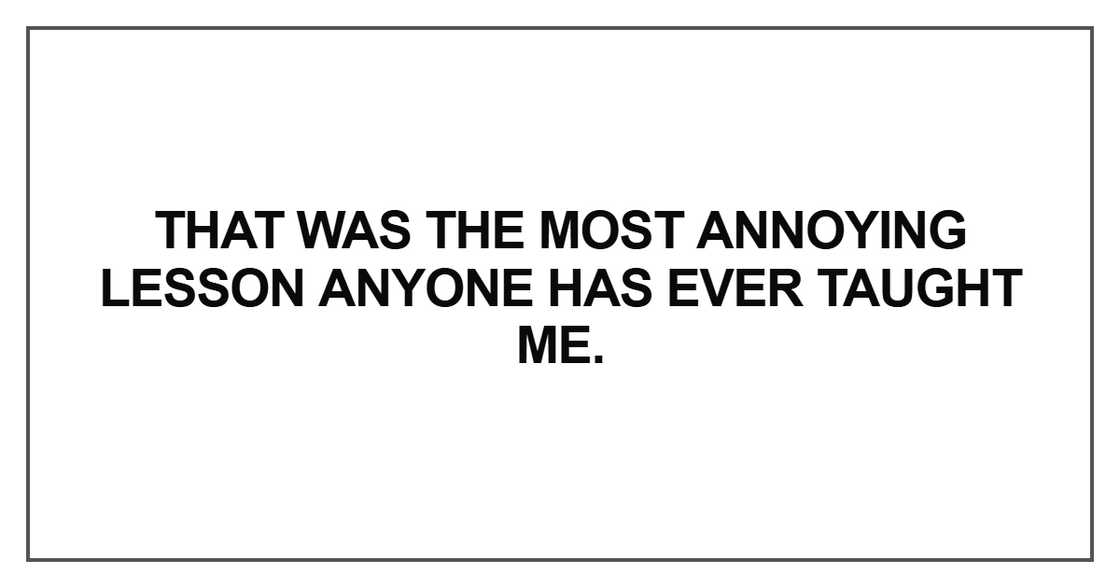 That was the most annoying lesson