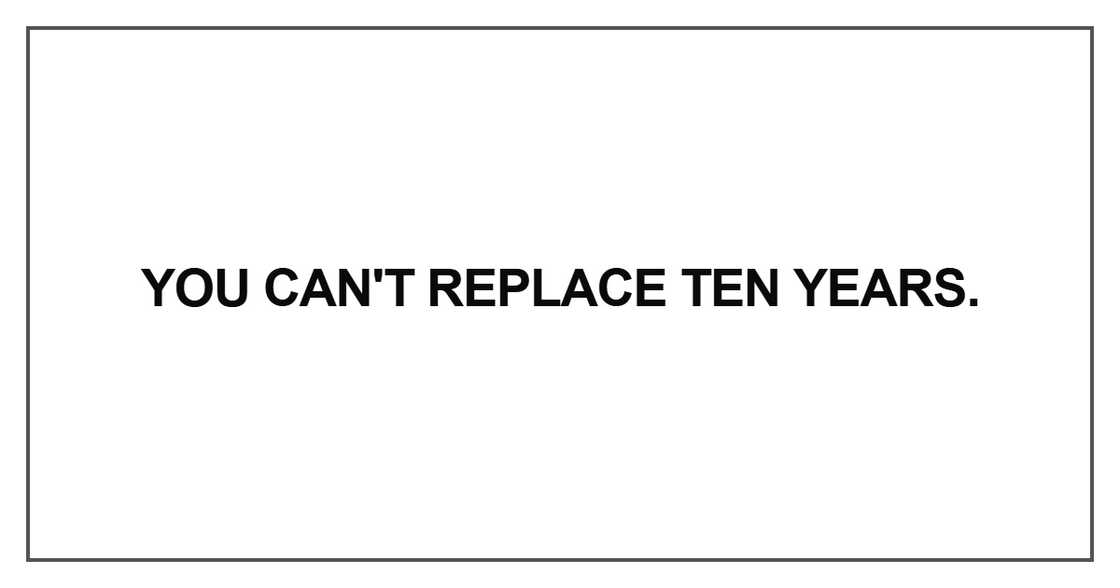 You can't replace ten years