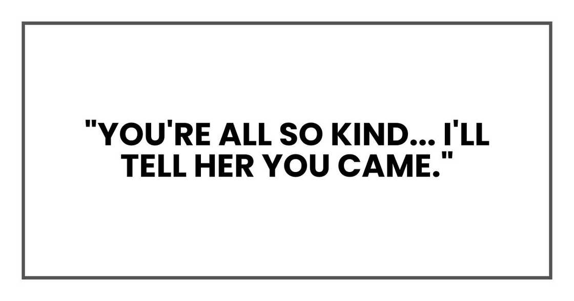 You're all so kind.