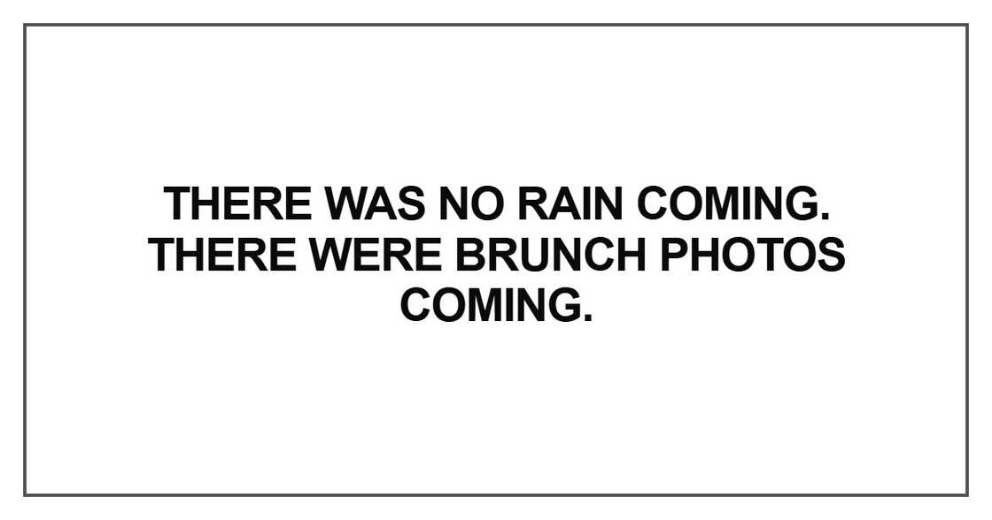 There was no rain coming There was no rain coming