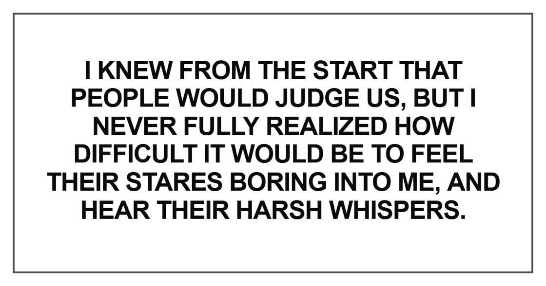 I knew from the start that people would judge us