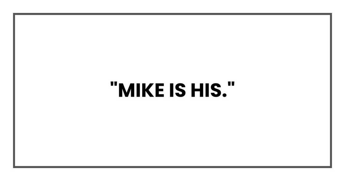 MIKE IS HIS